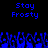 Blue pixelated text 'Stay Frosty' appears twice on a black background above blue abstract shapes.