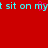 Red background with cyan text reading 'sit on myt sit on my' and a pink pixelated symbol replacing the 'y' in 'myt'.
