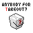 Pixelated icon with white takeout box and red 'X' symbol, under text reading "ANYBODY FOR TAKEOUT?" in black and red lettering.