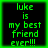 Four identical pixelated green text on black background with bright green border, each displaying 'luke is my best friend ever!!!'