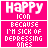 Pixelated pink background with white text reading 'Happy Icon' and black text below stating 'BECAUSE I'M SICK OF DEPRESSING ONES'.