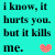 Pixelated cyan background with black text reading "i know, it hurts you but it kills me." and two heart icons.