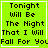Four identical green square display black pixelated text reading "Tonight Will Be The Night That I Will Fall For You" with a white cursor blinking at the end of the last