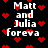 Pixelated text 'Matt and Julia foreva' repeats across a black background with scattered red hearts, each heart partially overlapping the text.