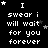 Pixelated text repeats 'I swear i will wait for you forever' with shifting star positions across four on a black background