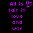 Purple pixelated text on black background with a heart symbol replacing 'love' in the phrase 'All is fair in love and war'.
