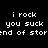 Pixelated text displays 'i rock', 'you suck', and 'end of stori' across four with blue highlight changes on different lines