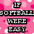 Pink polka-dot background with black-outlined white text reading "IF SOFTBALL WERE EASY IT WOULD BE CALLED... BASEBALL" in pixelated font.