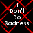 Black background with red diamond lattice pattern and white text reading "I Don't Do Sadness" in four identical