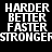 Four quadrants display the text HARDER BETTER FASTER STRONGER in white pixelated font on black, purple, pink, and dark purple backgrounds.