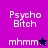 Pixelated text "Psycho Bitch" and "mhmm" with star symbols on purple, dark blue, and magenta backgrounds.