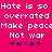 Pixelated text on bright pink background reads 'Hate is so overrated Make peace Not war' with purple star-like symbols below.