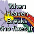 A pixelated image of a purple flower with a yellow center and a rainbow arc, featuring overlaid text that reads "When Heaven Breaks Who fixes it".