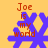 A yellow background with four blue snowflake-like shapes, each containing red text reading "Joe is my world" in a pixelated font.