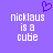 Purple background with white pixelated text reading 'nicklaus is a cube' and a purple heart symbol above the left side of the text.