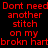 Red pixelated text on black background repeats 'Dont need another stitch on my brokn hrt' with a gray rectangle overlay.
