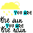 Yellow cloud with raindrops above text reading "You are the sun" in black and cyan, repeated across a of animated frames showing color variations