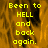 Yellow pixelated text reads 'Been to HELL and back again.' over a fiery orange background with dark smoky patterns.