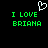 Green pixelated text "I LOVE BRIANA" on black background with white heart symbol above left text block.