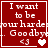 Red background with white text reading "I want to be your harde... Goodbye." and "<3" followed by heart symbols, displayed in a of four