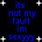Blue pixelated text on black background with white stars, repeating 'its not my fault im sexyyy' in two