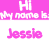 Pixelated pink and white graphic with 'Hi my name is' text above 'Jessie', featuring small plus signs and dots as decorative elements.