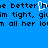 Blue background with black pixelated text reading "he better he better he im tight, giim tight, giim m all her lom all her lo" and a white cursor blinking over the 'h' in "he".