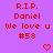 Purple background with red text reading 'R.I.P. Daniel We love u #58' and red heart symbols in a