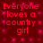 Red pixelated text repeats 'Everyone loves a country girl' on a dark red background with pink star-like patterns.