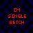 Red pixelated text 'IM SINGLE BETCH' on a blue and black checkered background with visible distortion effects.