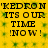 'KEDRON ITS OUR TIME !NOW! ' text repeated in four identical on yellow background with green pixelated pattern