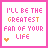 A 5x5 grid of animated frames showing a static text-based icon with pink border and white background, displaying the phrase "I'LL BE THE GREATEST FAN OF YOUR LIFE" in varying color schemes and small heart symbols across different frames.