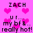 Pixelated text and pink hearts on a bright pink background with repeated 'ZACH' and 'ur... my bf &.. really hot!' phrases.