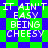 Green and blue checkered background with repeated white text reading "IT AIN'T EASY BEING CHEESY" in a pixelated font.