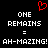Red pixelated heart symbol above white text on black background, with 'ONE REMAINS = AH-MAZING! AH-MAZING!' repeated twice.