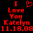 Red pixelated text on black background reads "I Love You Katelyn 11.18.08" with a heart symbol replacing the word "Love" in the first instance.