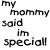 Animated sequence of text repeating 'my mommy said im special!' with yellow highlighting shifting across letters in each frame.