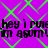 Purple background with green X-pattern overlay and repeated black text 'hey i rule im asum!' in pixelated font.