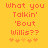 Yellow background with orange pixelated text reading 'What you Talkin' 'Bout Willis??' and five star-like symbols below, showing two animation frames where the fourth symbol changes from light to dark.