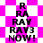 A pixelated image with alternating pink and white backgrounds displaying the text "R RA RAY RAY3 NOW!" in black, bold letters.
