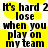 Pixelated black text on white background with yellow circular highlights, repeating the phrase "It's hard 2 lose when you play on my team" in a