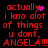 Red pixelated text on black background with animated purple heart and star symbols, displaying 'actually i kno alot of things u dont. ANGELA!!!' in two