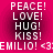 A static image with a pink gradient background displays repeated text phrases in white pixelated font, including "PEACE!", "LOVE!", "HUG!", and "KISS!" followed by "EMILIO! <3".