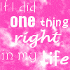 Pink and white text on a pink clouded background with repeated phrases about doing one thing right in life and giving heart to someone, featuring small hearts.