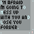 identical gray square each displaying the text "I'M AFRAID I'M GOING TO MESS UP WITH YOU AND LOSE YOU FORVER." in pixelated font with blue and black lettering
