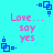 Pixelated cyan background with pink text reading "Love... say yes" and blue geometric shapes in a repeating pattern.