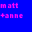 Blue background with pink pixelated text reading 'matt' on top and '+anne' below, using a retro 8-bit style font.