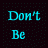 Cyan text on dark background reads 'Don't Offended Be If I Didn't Hear You I'm Just Slow' with a gray rectangle in bottom right.