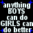 Pixelated text on black background with blue star accents, repeating 'anything BOYS can do GIRLS can do better' in white and gray lettering.