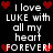 Pixelated text and red heart icons arranged in a on black background, repeating 'I love LUKE with all my heart FOREVER!' phrases